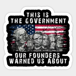 This Is The Government Our Founders Warned Us About, Sticker